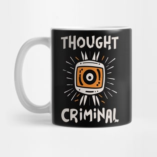 Thought Criminal- Orwellian Dystopian Nightmare Mug